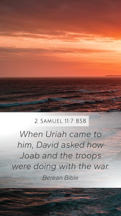 2 Samuel 11:7 BSB Mobile Phone Wallpaper - When Uriah came to him, David asked how Joab and - Mobile Bible Verse Wallpaper