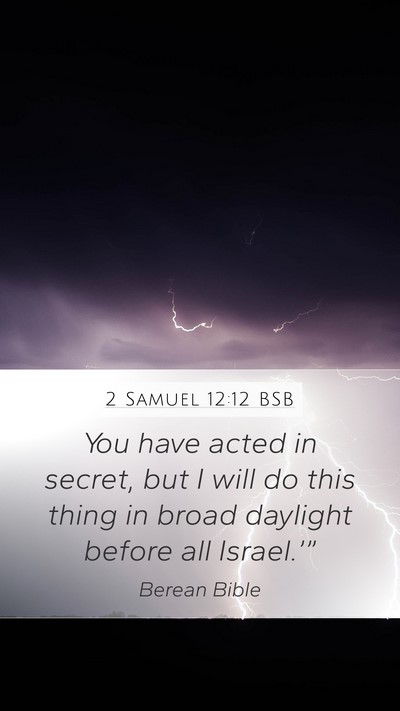 2 Samuel 12:12 BSB Mobile Phone Wallpaper - You have acted in secret, but I will do this - Mobile Bible Verse Wallpaper