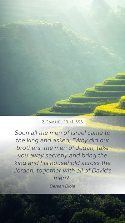 2 Samuel 19:41 BSB Mobile Phone Wallpaper - Soon all the men of Israel came to the king and - Mobile Bible Verse Wallpaper