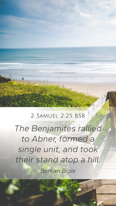 2 Samuel 2:25 BSB Mobile Phone Wallpaper - The Benjamites rallied to Abner, formed a single - Mobile Bible Verse Wallpaper