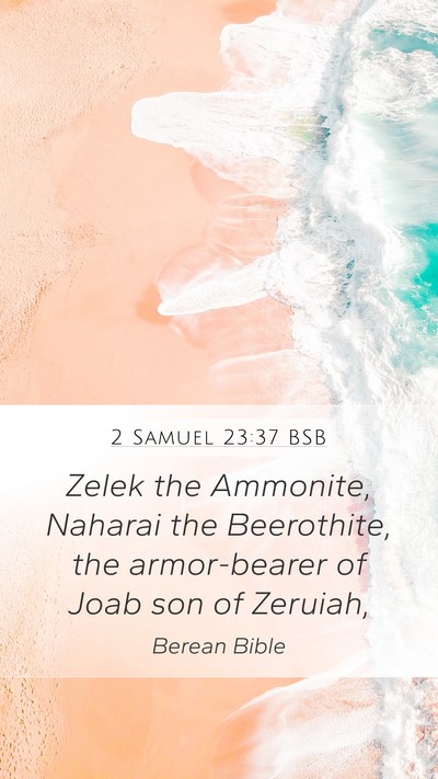 2 Samuel 23:37 BSB Mobile Phone Wallpaper - Zelek the Ammonite, Naharai the Beerothite, the - Mobile Bible Verse Wallpaper