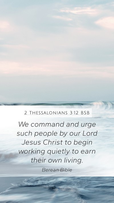 2 Thessalonians 3:12 BSB Bible Verse Image