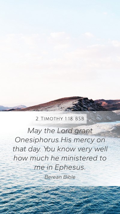 2 Timothy 1:18 BSB Mobile Phone Wallpaper - May the Lord grant Onesiphorus His mercy on that - Mobile Bible Verse Wallpaper