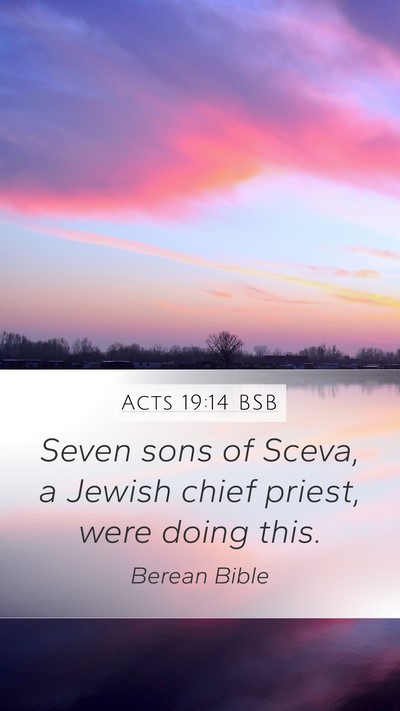 Acts 19:14 BSB Mobile Phone Wallpaper - Seven sons of Sceva, a Jewish chief priest, were - Mobile Bible Verse Wallpaper