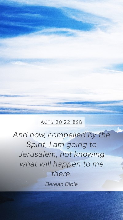 Acts 20:22 BSB Bible Verse Image
