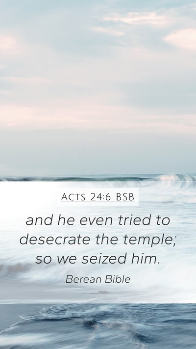Acts 24:6 BSB Bible Verse Image