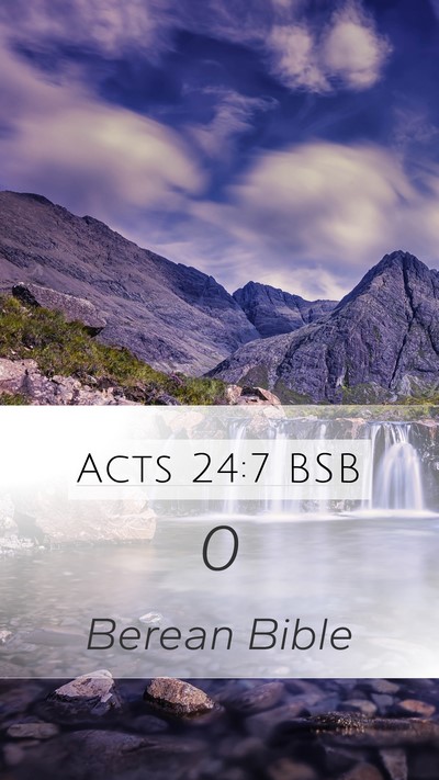 Acts 24:7 BSB Mobile Phone Wallpaper -  - Mobile Bible Verse Wallpaper