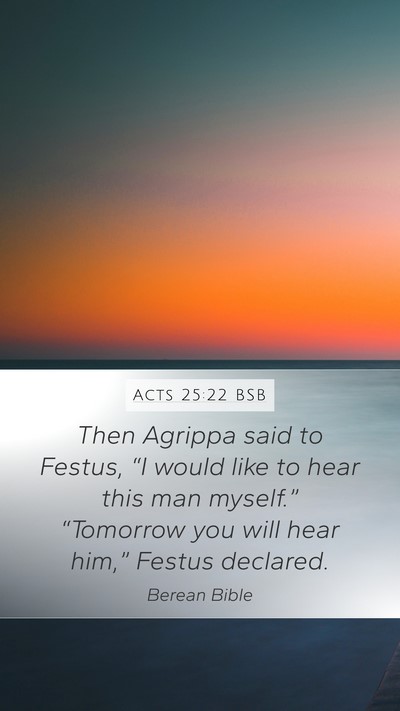Acts 25:22 BSB Bible Verse Image