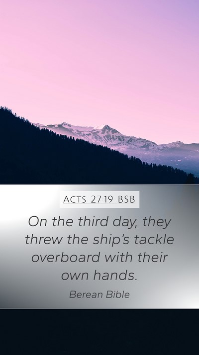 Acts 27:19 BSB Mobile Phone Wallpaper - On the third day, they threw the ship’s tackle - Mobile Bible Verse Wallpaper