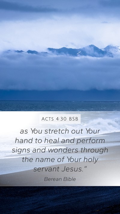 Acts 4:30 BSB Bible Verse Image