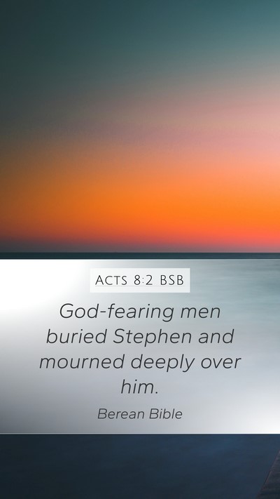 Acts 8:2 BSB Bible Verse Image