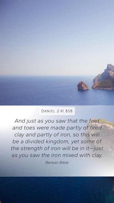 Daniel 2:41 BSB Mobile Phone Wallpaper - And just as you saw that the feet and toes were - Mobile Bible Verse Wallpaper
