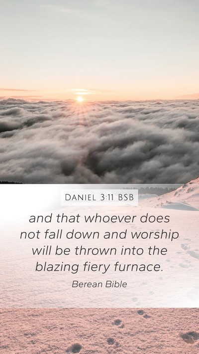 Daniel 3:11 BSB Mobile Phone Wallpaper - and that whoever does not fall down and worship - Mobile Bible Verse Wallpaper