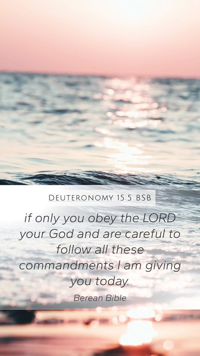 Deuteronomy 15:5 BSB Mobile Phone Wallpaper - if only you obey the LORD your God and are - Mobile Bible Verse Wallpaper