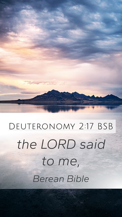 Deuteronomy 2:17 BSB Mobile Phone Wallpaper - the LORD said to - Mobile Bible Verse Wallpaper