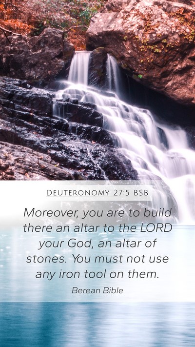 Deuteronomy 27:5 BSB Mobile Phone Wallpaper - Moreover, you are to build there an altar to the - Mobile Bible Verse Wallpaper
