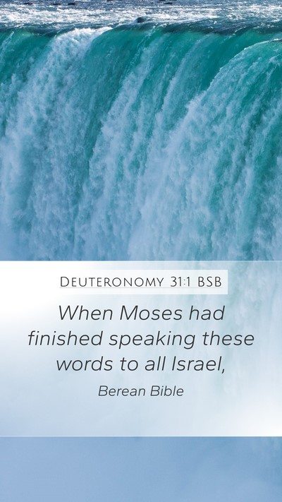 Deuteronomy 31:1 BSB Mobile Phone Wallpaper - When Moses had finished speaking these words to - Mobile Bible Verse Wallpaper