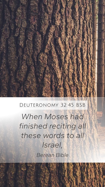 Deuteronomy 32:45 BSB Mobile Phone Wallpaper - When Moses had finished reciting all these words - Mobile Bible Verse Wallpaper