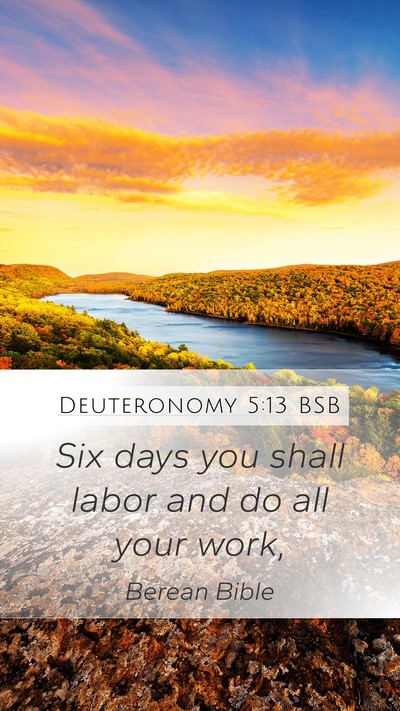 Deuteronomy 5:13 BSB Mobile Phone Wallpaper - Six days you shall labor and do all your - Mobile Bible Verse Wallpaper