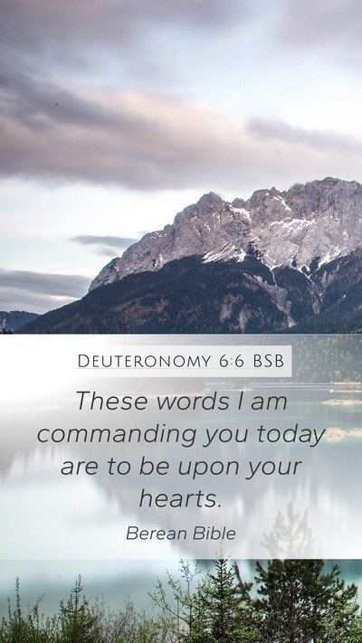 Deuteronomy 6:6 BSB Bible Verse Image