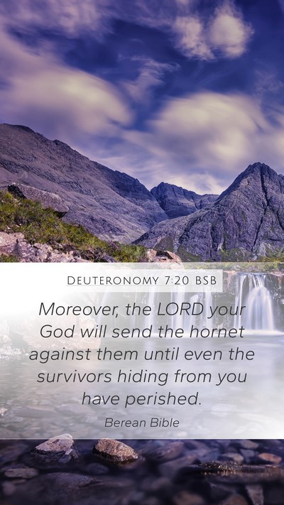 Deuteronomy 7:20 BSB Mobile Phone Wallpaper - Moreover, the LORD your God will send the hornet - Mobile Bible Verse Wallpaper