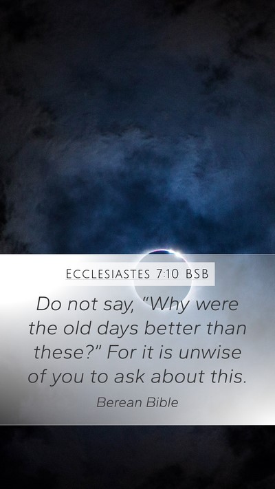 Ecclesiastes 7:10 BSB Bible Verse Image