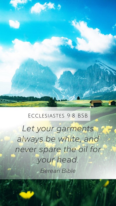 Ecclesiastes 9:8 BSB Bible Verse Image