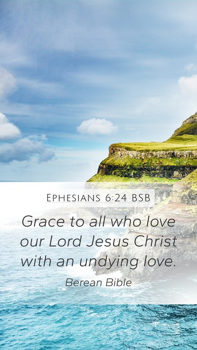 Ephesians 6:24 BSB Bible Verse Image