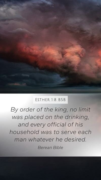 Esther 1:8 BSB Mobile Phone Wallpaper - By order of the king, no limit was placed on the - Mobile Bible Verse Wallpaper