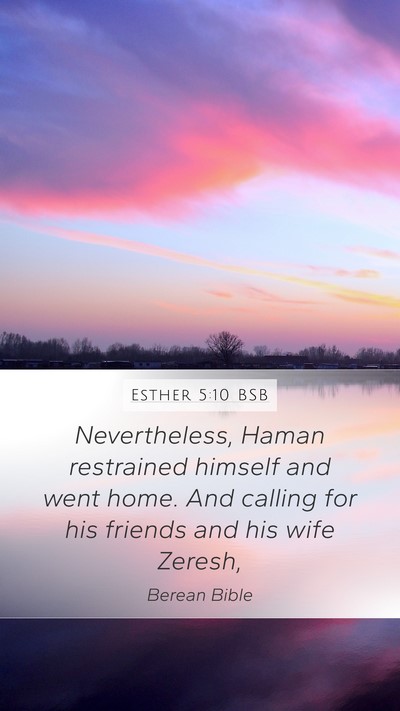 Esther 5:10 BSB Mobile Phone Wallpaper - Nevertheless, Haman restrained himself and went - Mobile Bible Verse Wallpaper
