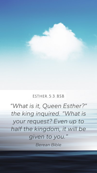 Esther 5:3 BSB Bible Verse Image