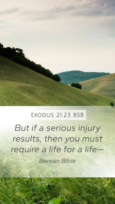 Exodus 21:23 BSB Mobile Phone Wallpaper - But if a serious injury results, then you must - Mobile Bible Verse Wallpaper