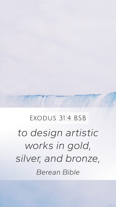 Exodus 31:4 BSB Bible Verse Image