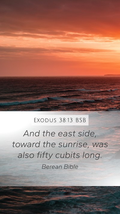 Exodus 38:13 BSB Mobile Phone Wallpaper - And the east side, toward the sunrise, was also - Mobile Bible Verse Wallpaper