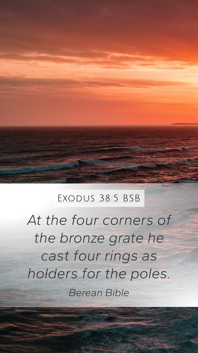 Exodus 38:5 BSB Mobile Phone Wallpaper - At the four corners of the bronze grate he cast - Mobile Bible Verse Wallpaper