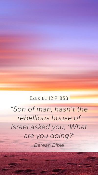 Ezekiel 12:9 BSB Bible Verse Image