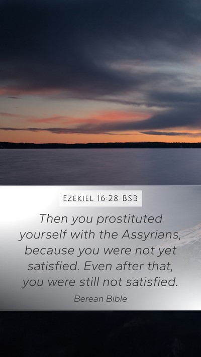 Ezekiel 16:28 BSB Bible Verse Image