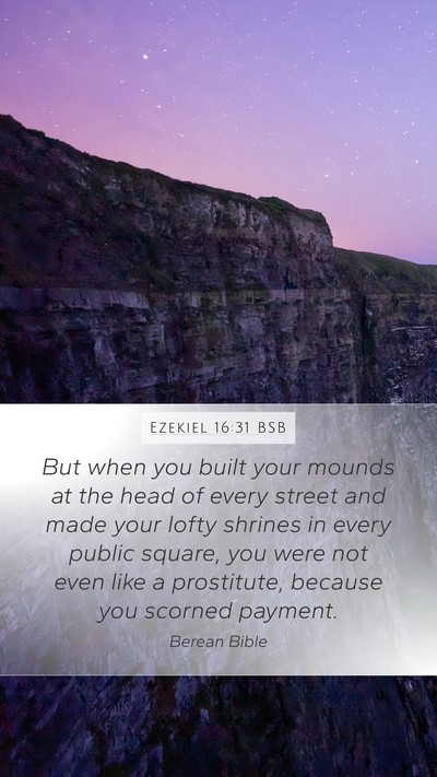 Ezekiel 16:31 BSB Bible Verse Image