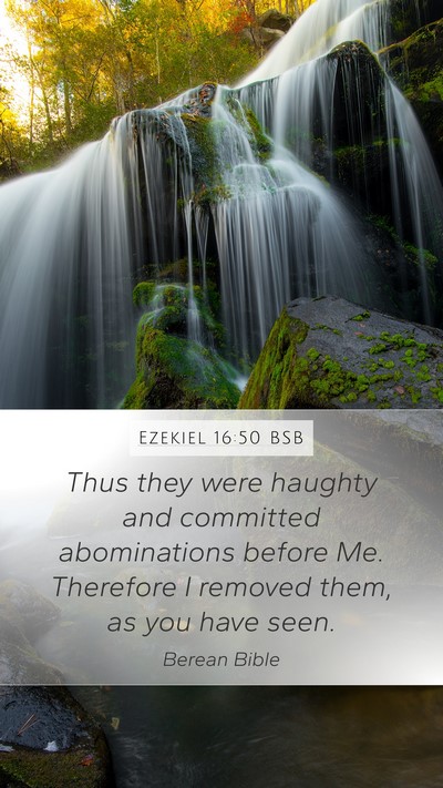 Ezekiel 16:50 BSB Mobile Phone Wallpaper - Thus they were haughty and committed abominations - Mobile Bible Verse Wallpaper