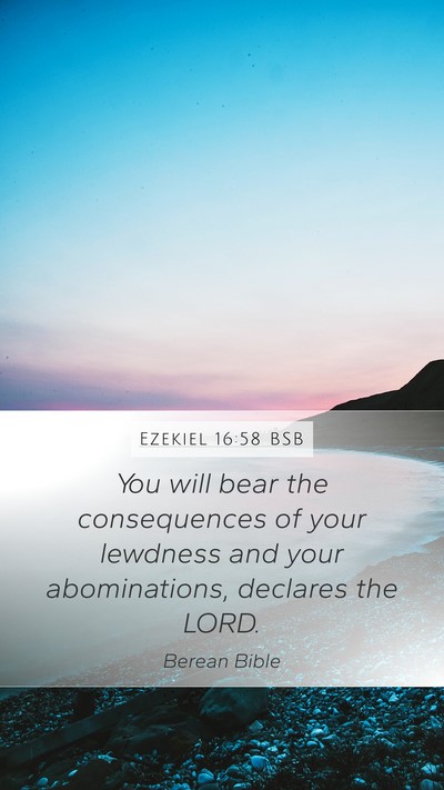 Ezekiel 16:58 BSB Mobile Phone Wallpaper - You will bear the consequences of your lewdness - Mobile Bible Verse Wallpaper
