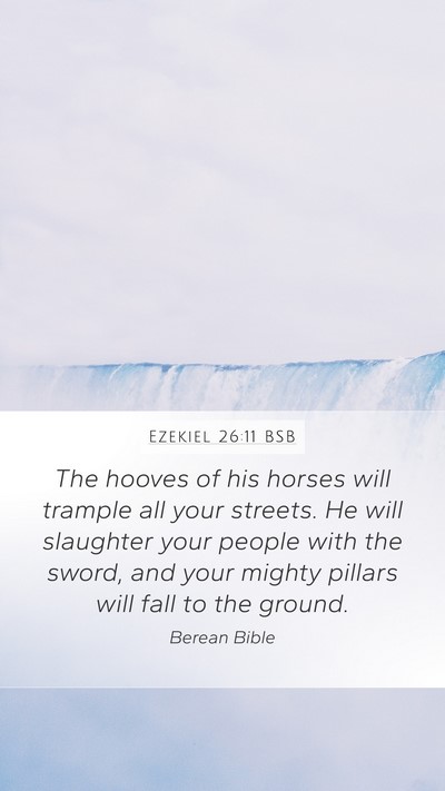 Ezekiel 26:11 BSB Bible Verse Image