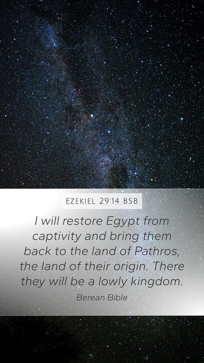 Ezekiel 29:14 BSB Mobile Phone Wallpaper - I will restore Egypt from captivity and bring - Mobile Bible Verse Wallpaper