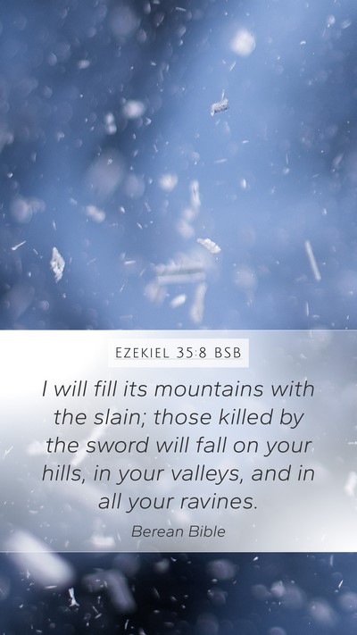 Ezekiel 35:8 BSB Mobile Phone Wallpaper - I will fill its mountains with the slain; those - Mobile Bible Verse Wallpaper