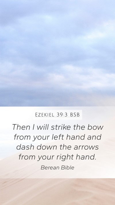 Ezekiel 39:3 BSB Mobile Phone Wallpaper - Then I will strike the bow from your left hand - Mobile Bible Verse Wallpaper