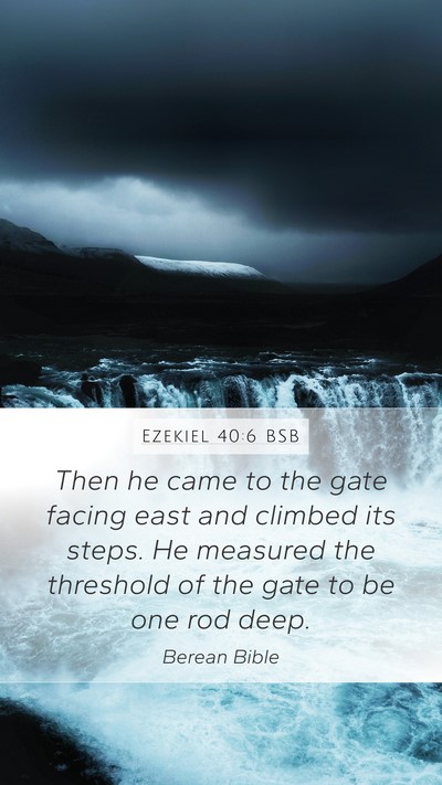Ezekiel 40:6 BSB Bible Verse Image