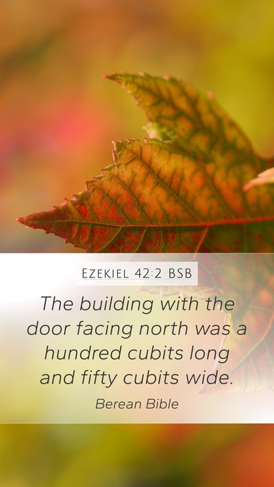 Ezekiel 42:2 BSB Mobile Phone Wallpaper - The building with the door facing north was a - Mobile Bible Verse Wallpaper