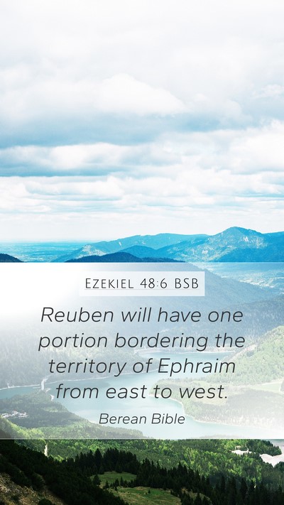 Ezekiel 48:6 BSB Mobile Phone Wallpaper - Reuben will have one portion bordering the - Mobile Bible Verse Wallpaper