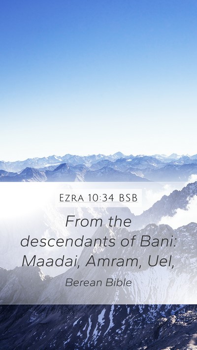 Ezra 10:34 BSB Mobile Phone Wallpaper - From the descendants of Bani: Maadai, Amram, - Mobile Bible Verse Wallpaper