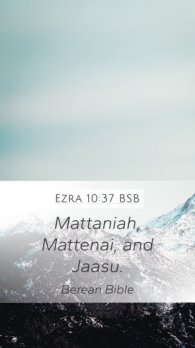 Ezra 10:37 BSB Mobile Phone Wallpaper - Mattaniah, Mattenai, and - Mobile Bible Verse Wallpaper