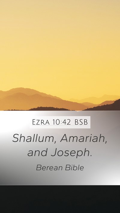 Ezra 10:42 BSB Mobile Phone Wallpaper - Shallum, Amariah, and - Mobile Bible Verse Wallpaper